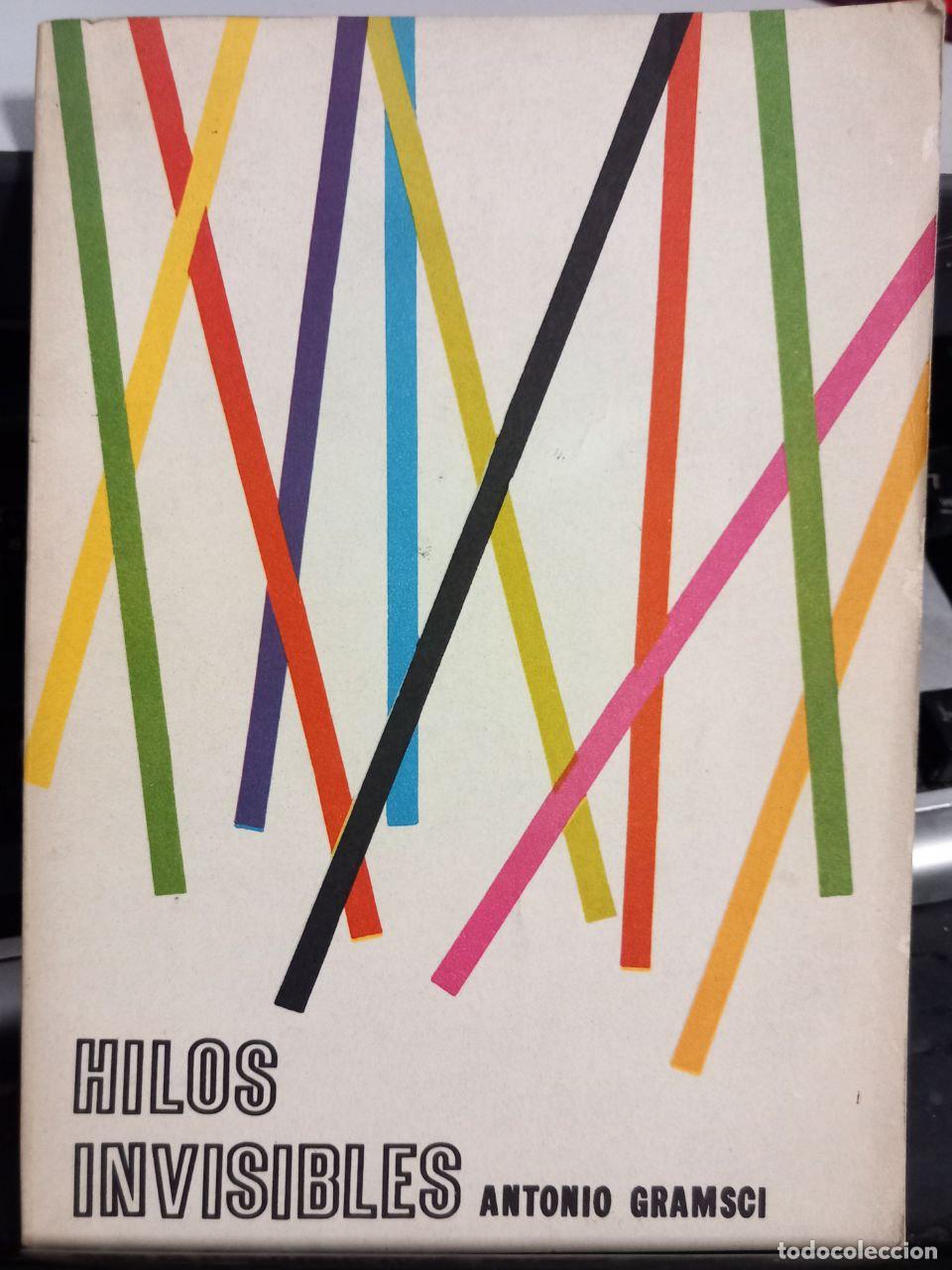 Libros: Hilos invisibles. - GRAMSCI, Antonio: - Foto 1