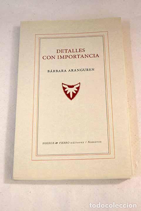 Libros: Detalles sin importancia.- Aranguren, B&aacute;rbara - Foto 1