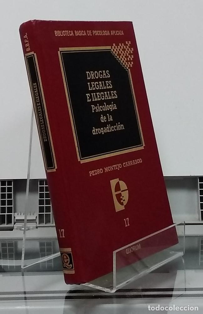 Libros: Drogas legales y e ilegales. Psicolog&iacute;a de la drogadicci&oacute;n - Pedro Montejo Carrasco - Foto 1
