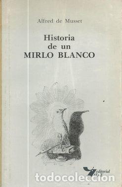 Libros: HISTORIA DE UN MIRLO BLANCO - MUSSET, ALFRED DE - Foto 1