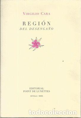 Libros: REGI&Oacute;N DEL DESENGA&Ntilde;O - CARA, VIRGILIO - Foto 1
