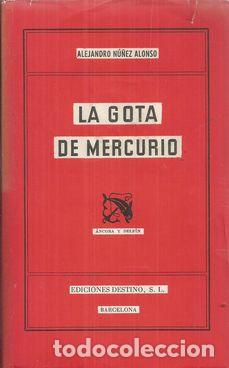 Libros: LA GOTA DE MERCURIO - NU&Ntilde;EZ ALONSO, ALEJANDRO - Foto 1