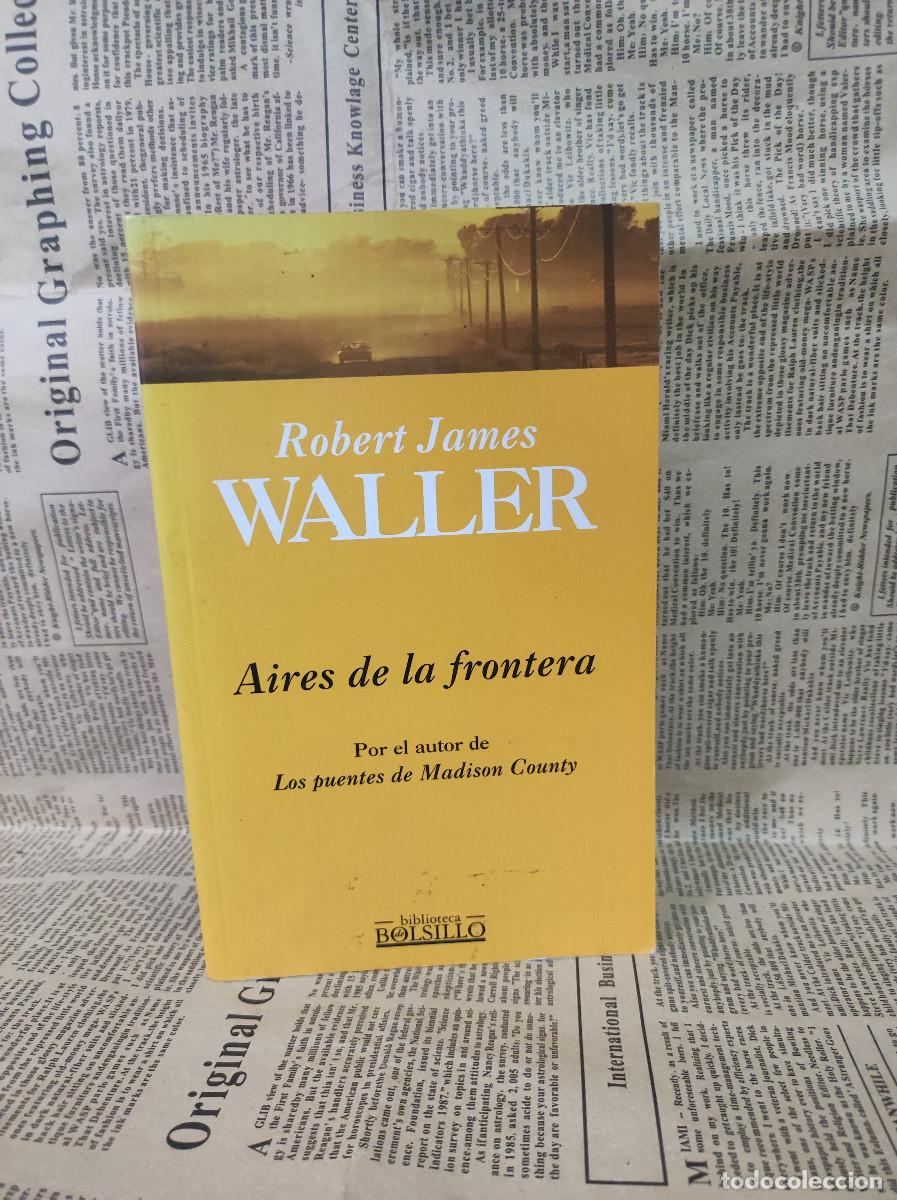 Libros: AIRES DE LA FRONTERA ROBERT JAMES WALLER - Foto 1