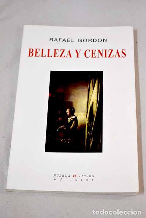 Libros: Belleza y cenizas: Gordon, Rafael.- Gordon, Rafael - Foto 1