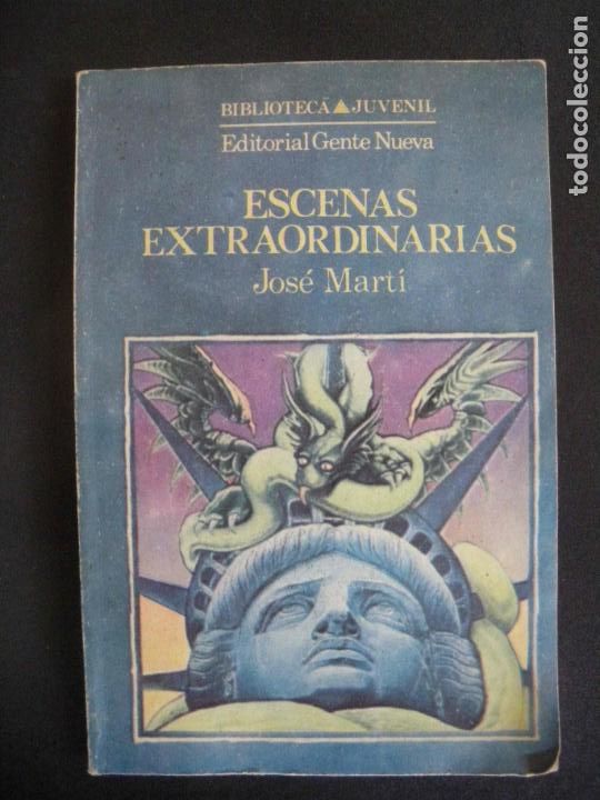 Libros: Jos&eacute; Mart&iacute; - Escenas extraordinarias - Foto 1