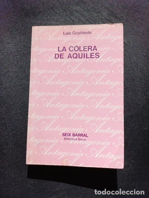 Libros: Luis Goytisolo - La col&eacute;ra de &Aacute;quiles - Foto 1