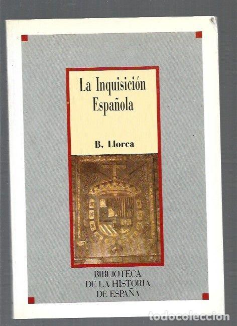 Libros: INQUISICION ESPA&Ntilde;OLA - LA - B. LLORCA - Foto 1