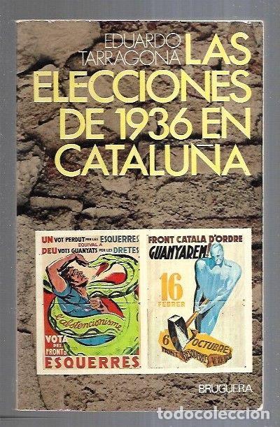 Libros: ELECCIONES DE 1936 EN CATALU&Ntilde;A - LAS - TARRAGONA, EDUARDO - Foto 1