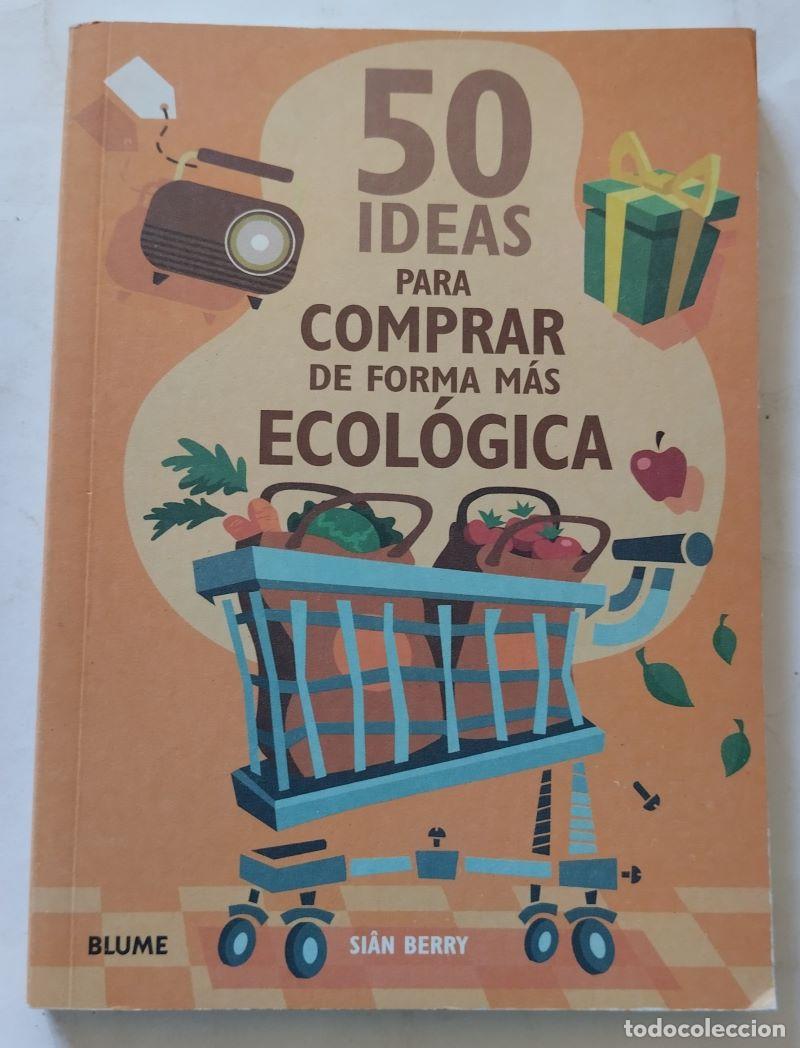 Libros: 50 ideas para comprar de forma m&aacute;s ecol&oacute;gica - Si&acirc;n Berry - Foto 1