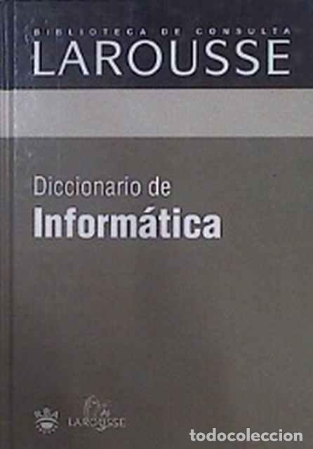 Libros: Diccionario de inform&aacute;tica - Larousse - Foto 1