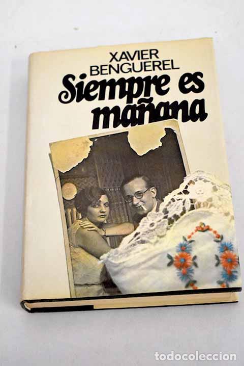 Libros: Siempre es ma&ntilde;ana: Benguerel, Xavier.- Benguerel, Xavier - Foto 1