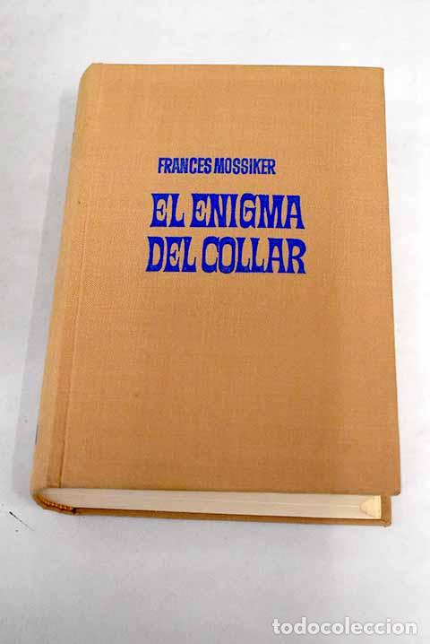 Libros: El enigma del collar.- Mossiker, Frances - Foto 1