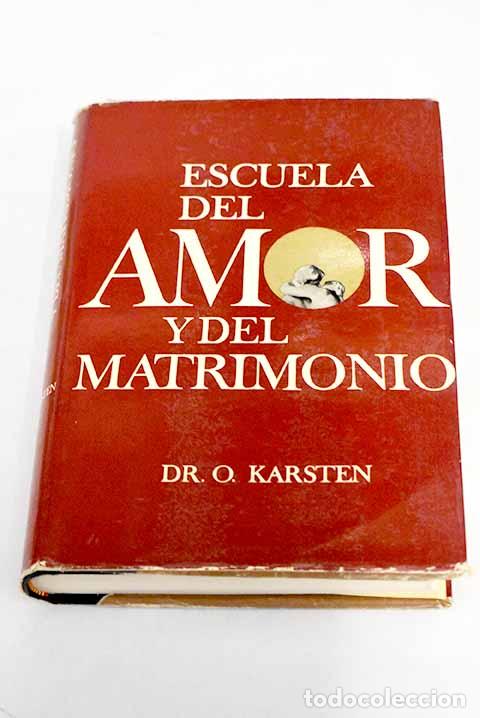 Libros: Escuela del amor y del matrimonio.- Karsten, O. - Foto 1