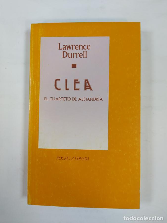 Libros: Clea. El cuarteto de Alejandr&iacute;a. - Lawrence Durrell. TDK440 - Foto 1