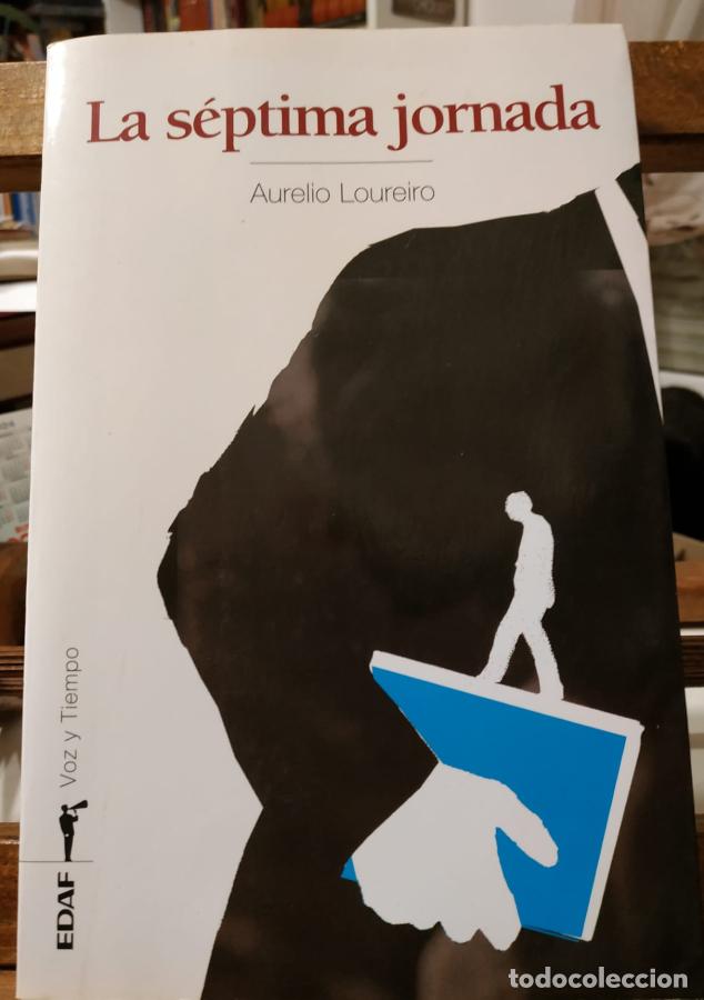 Libros: La s&eacute;ptima jornada - Loureiro, Aurelio - Foto 1