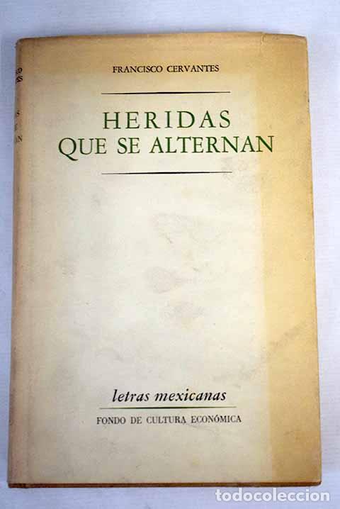 Libros: Heridas que se alternan.- Cervantes, Francisco - Foto 1