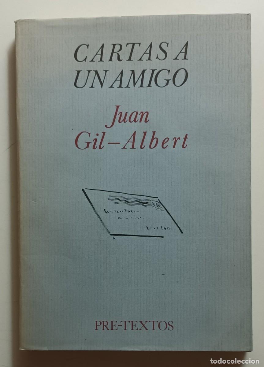 Libros: CARTAS A UN AMIGO - JUAN GIL-ALBERT - PRE-TEXTOS - 1987 - Foto 1