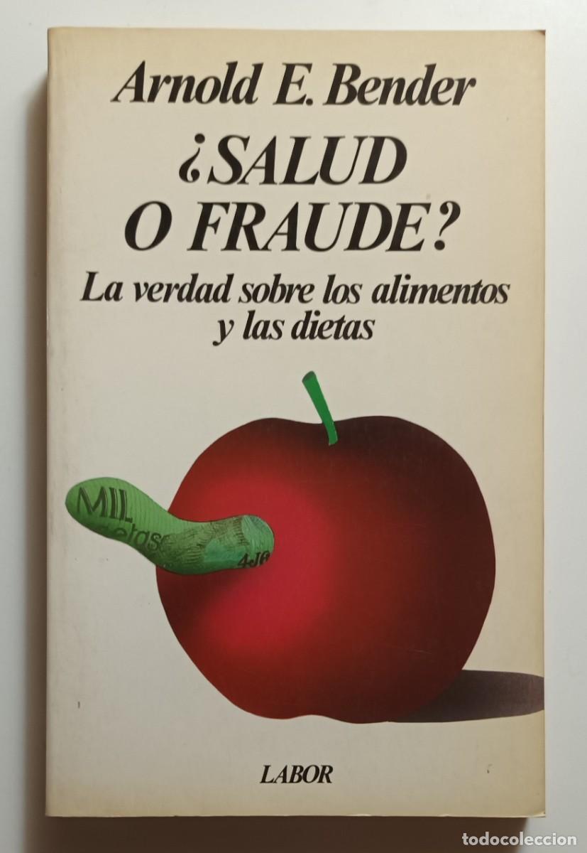 Libros: &iquest;SALUD O FRAUDE? - ARNOLD E. BENDER - ED. LABOR - 1987 - Foto 1
