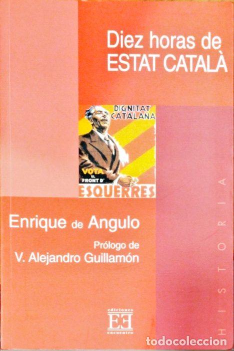 Libros: Diez horas de Estat Catal&aacute; - DE ANGULO, ENRIQUE - Foto 1