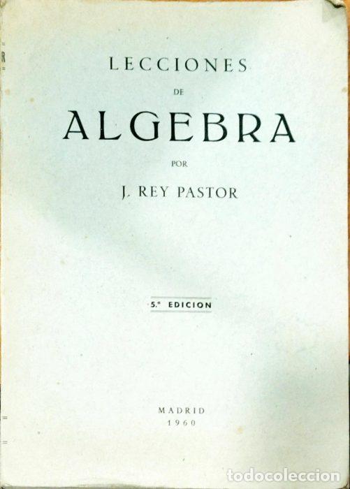 Libros: Lecciones de &Aacute;lgebra - REY PASTOR, J - Foto 1