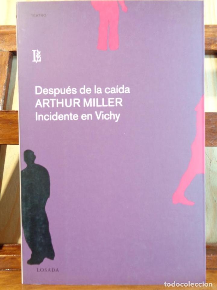 Libros: DESPU&Eacute;S DE LA CA&Iacute;DA / INCIDENTE EN VICHY - ARTHUR MILLER - Foto 1
