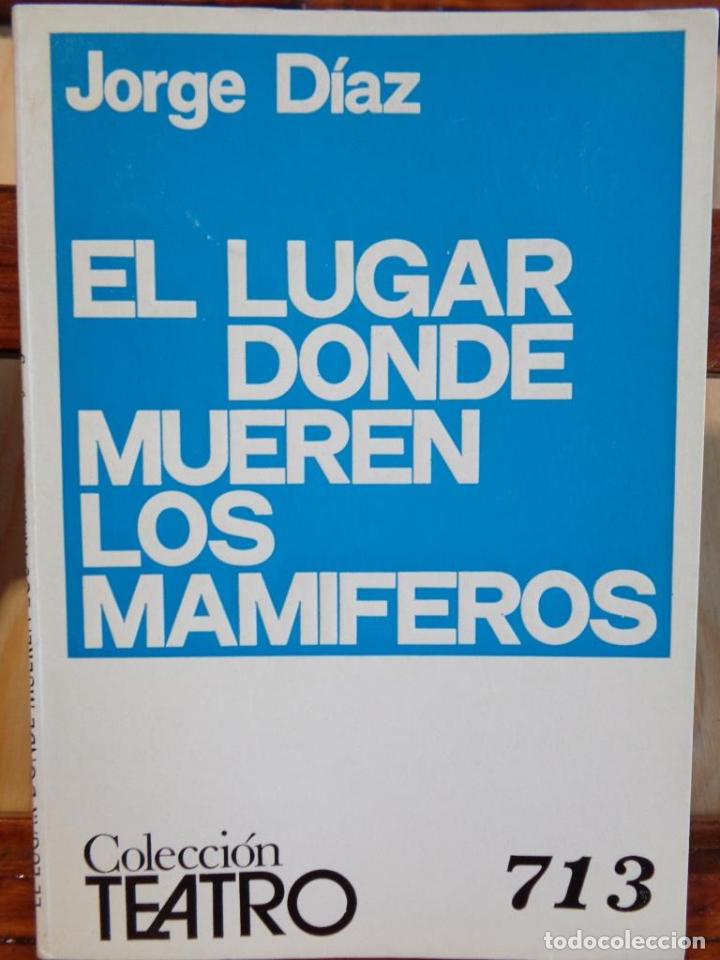 Libros: EL LUGAR DONDE MUEREN LOS MAM&Iacute;FEROS - JORGE D&Iacute;AZ - Foto 1