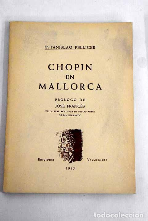 Libros: Chopin en Mallorca: Pellicer, Estanislao.- Pellicer, Estanislao - Foto 1