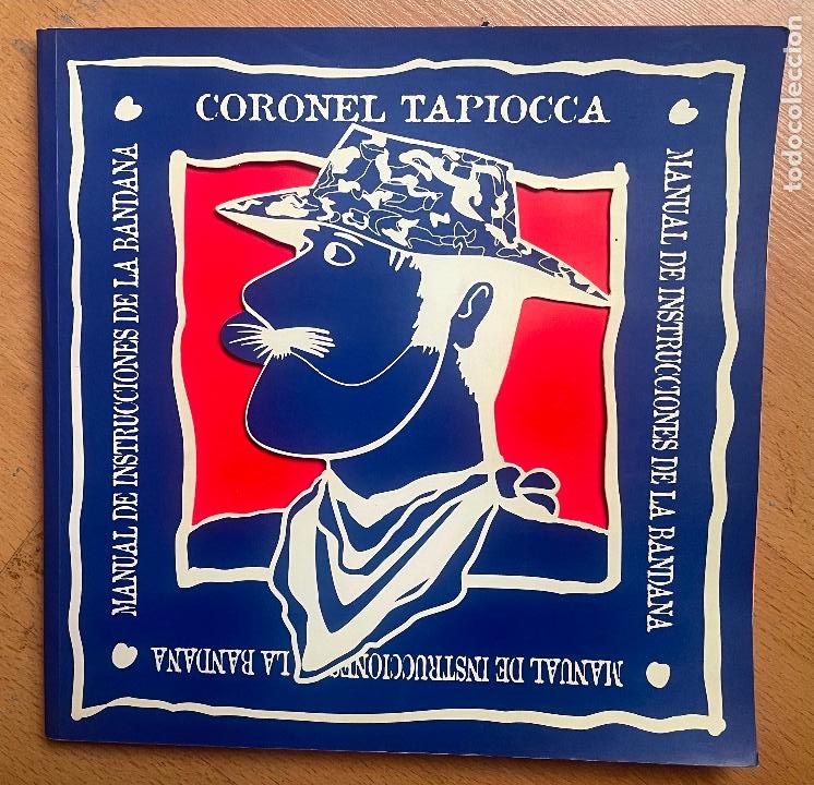 Libros: CORONEL TAPIOCA, MANUAL DE INSTRUCCIONES LA BANDANA