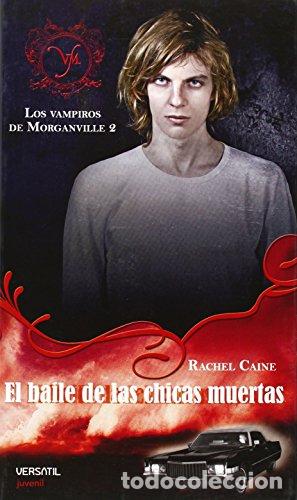 B&uuml;cher: LOS VAMPIROS DE MORGANVILLE Libro 2 El baile de las chicas muertas - Caine,Rachel