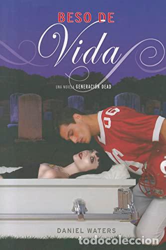 Libros: GENERACI&Oacute;N DEAD BESO DE VIDA - Waters,Daniel - Foto 1