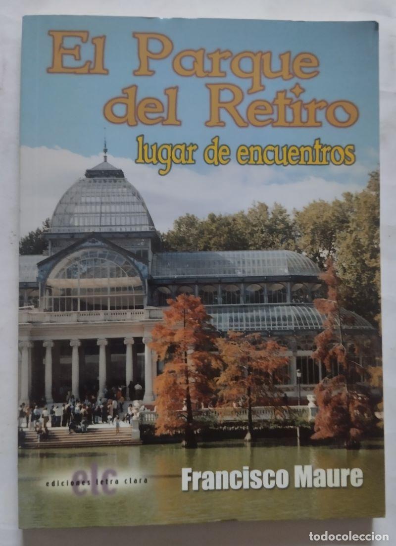Libros: El Parque del Retiro, lugar de encuentros - Francisco Maure - Foto 1