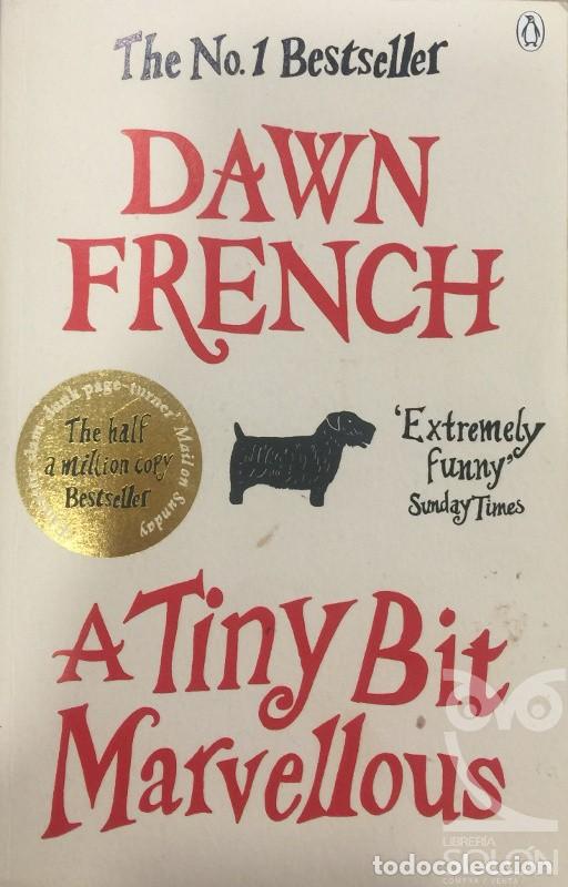 Libros: A Tiny Bit Marvellous - Dawn French - Foto 1
