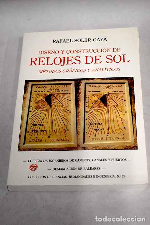 Libros: Dise&ntilde;o y construcci&oacute;n de relojes de sol.- Soler Gay&aacute;, Rafael - Foto 1