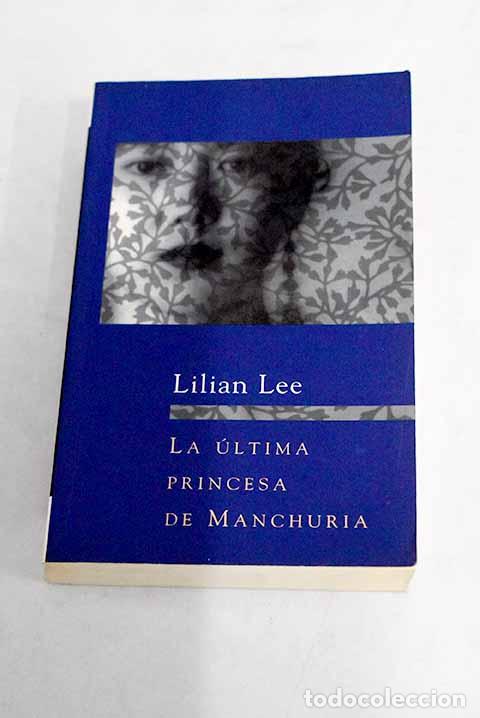 Libros: La &uacute;ltima princesa de Manchuria.- Lee, Bihua - Foto 1