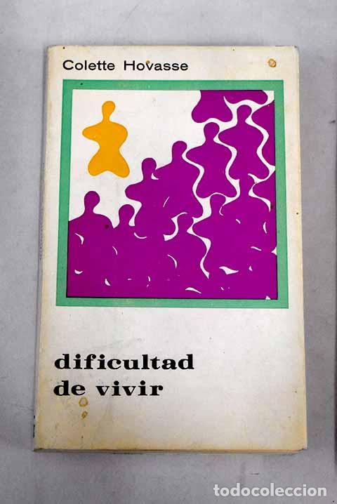 Libros: Dificultad de vivir: Hovasse, Colette.- Hovasse, Colette - Foto 1