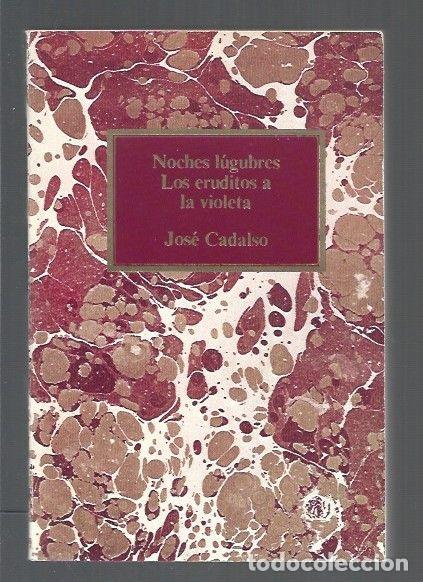 Libros: NOCHEL LUGUBRES / LOS ERUDITOS A LA VIOLETA - CADALSO, JOSE - Foto 1