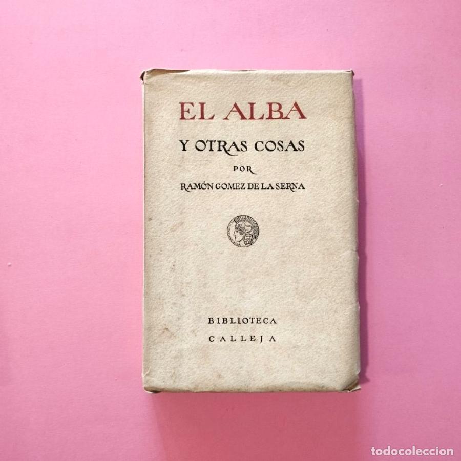 Libros: El Alba y otras cosas. - G&oacute;mez de la Serna, Ram&oacute;n. - Foto 1