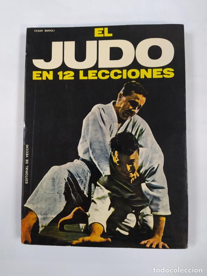 Libros: EL JUDO EN 12 LECCIONES. - Cesar Barioli. TDK861 - Foto 1