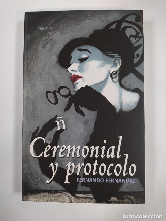 Libros: Ceremonial y protocolo. - Fernando Fern&aacute;ndez. TDK275 - Foto 1