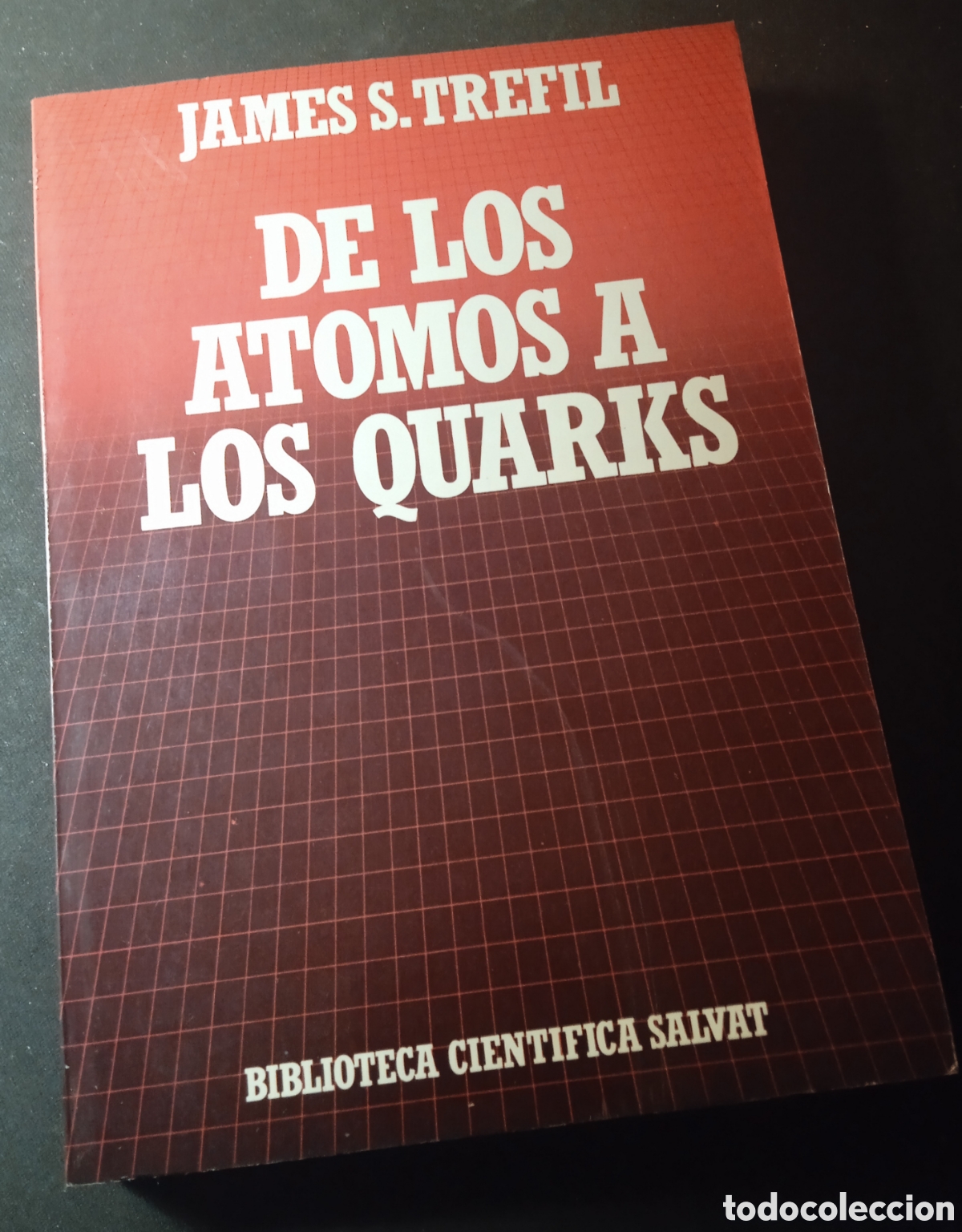 Libros: DE LOS &Aacute;TOMOS A LOS QUARKS /James S.Trefil - Foto 1
