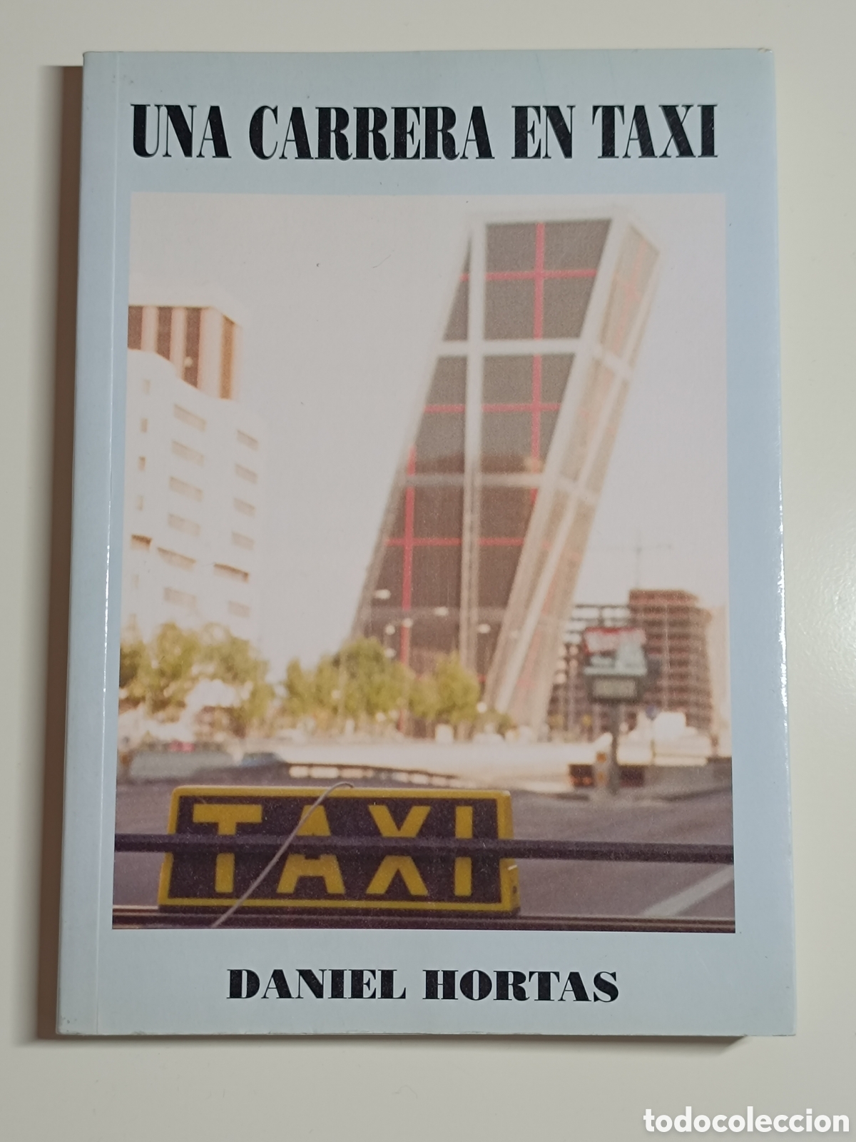 Libros: Una Carrera en Taxi - Daniel Hortas - A.M. Ediciones - 1996 - Foto 1