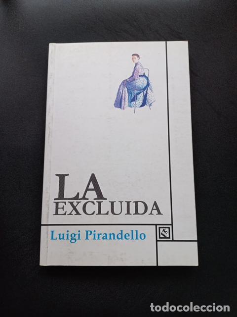 Libros: Luigi Pirandello - La excluida - Foto 1