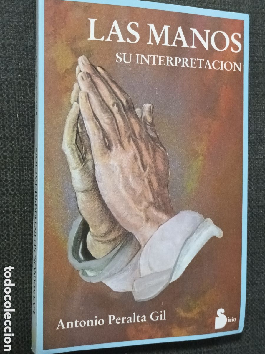Libros: ANTONIO PERALTA GIL. LAS MANOS Y SU INTERPRETACI&Oacute;N. SIRIUS 1988 - Foto 1