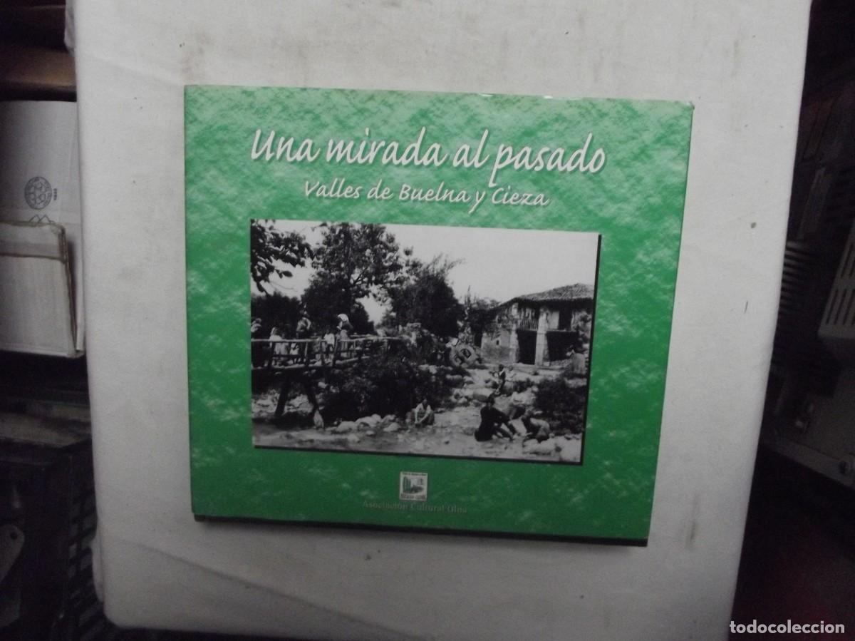 Libros: UNA MIRADA AL PASADO VALLES DE BUELNA Y CIEZA ASOCIACION CULTURAL OLNA