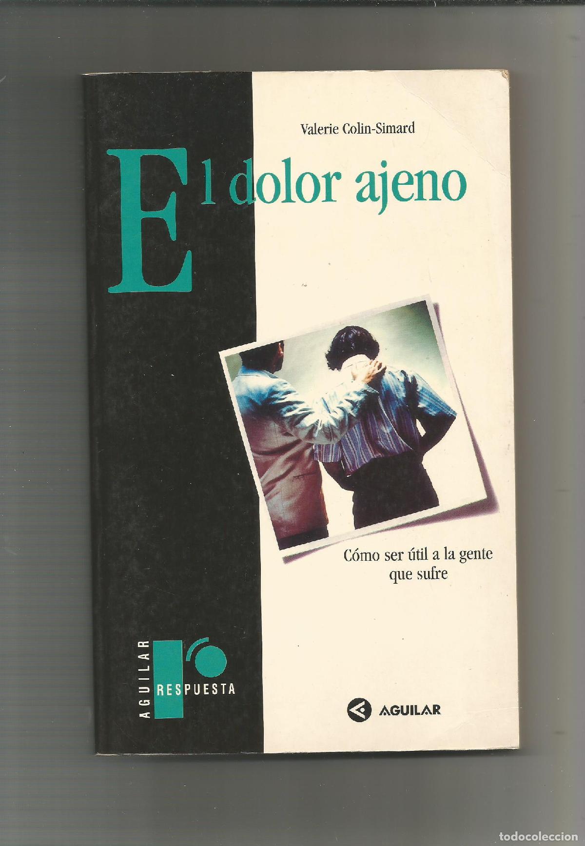 Libros: El dolor ajeno. - COLIN-SIMARD, Val&eacute;rie: - Foto 1