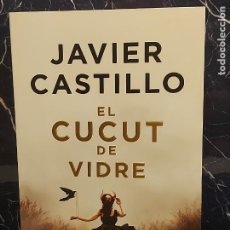 Libros: EL CUCUT DE VIDRE / JAVIER CASTILLO / ED: ROSA DELS VENTS-2023 / DE OCASIÓN !!