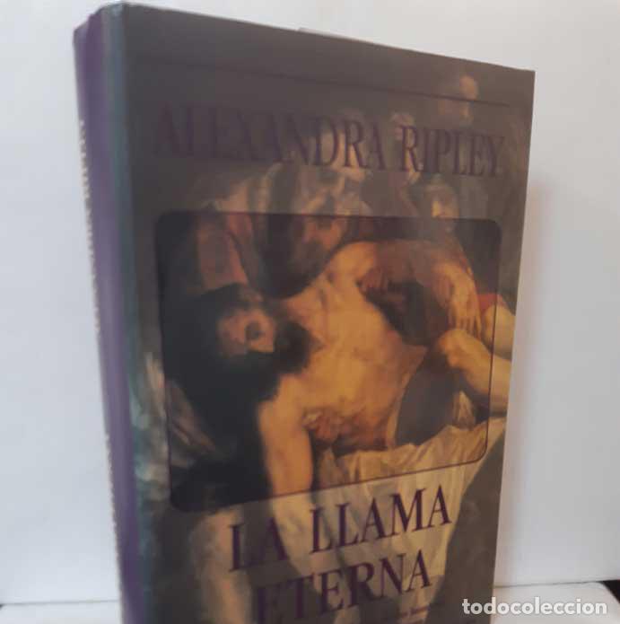 Libros: LA LLAMA ETERNA - RIPLEY, ALEXANDRA - Foto 1