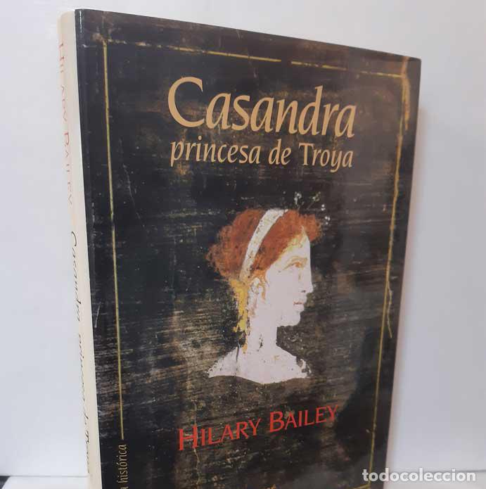 Libros: CASANDRA, PRINCESA DE TROYA - BAILEY, HILARY - Foto 1
