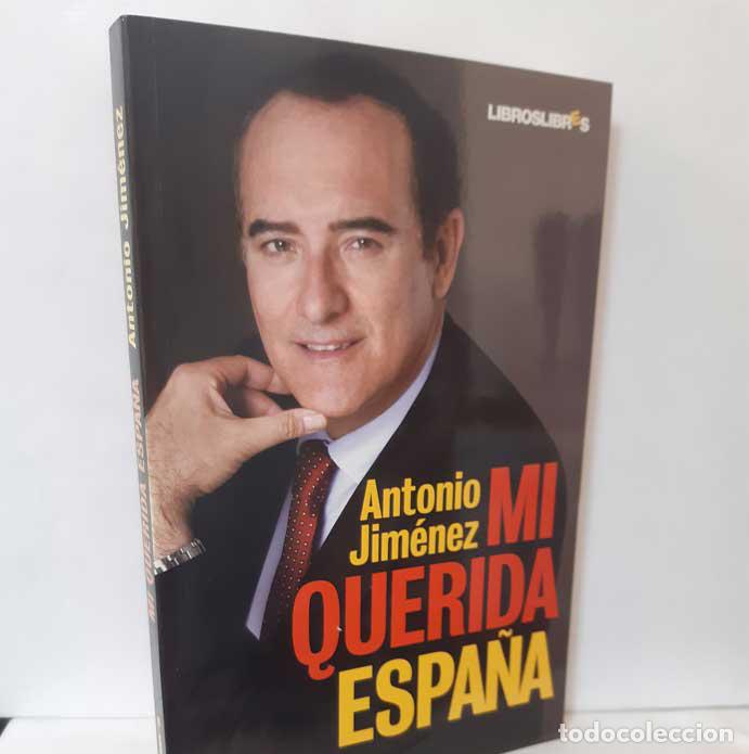 Libros: MI QUERIDA ESPA&Ntilde;A - JIM&Eacute;NEZ, ANTONIO - Foto 1