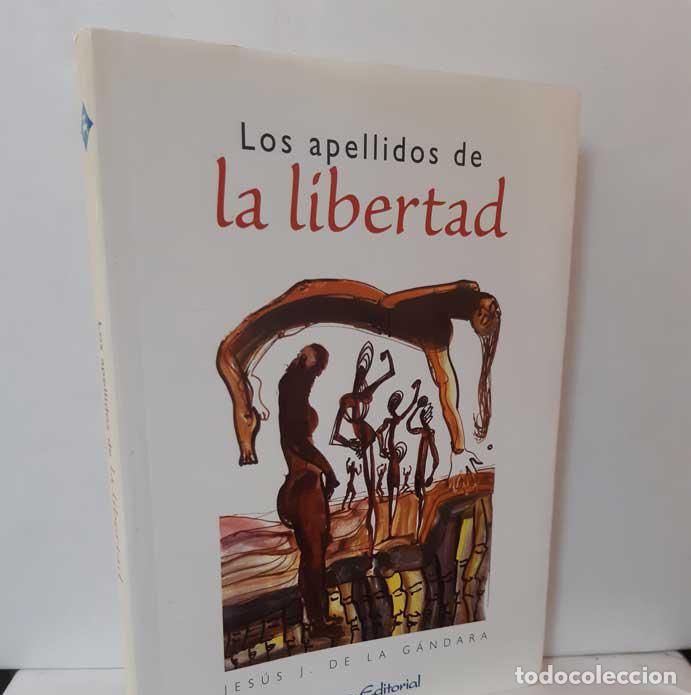 Libros: LOS APELLIDOS DE LA LIBERTAD - G&Aacute;NDARA, JES&Uacute;S J. DE LA - Foto 1